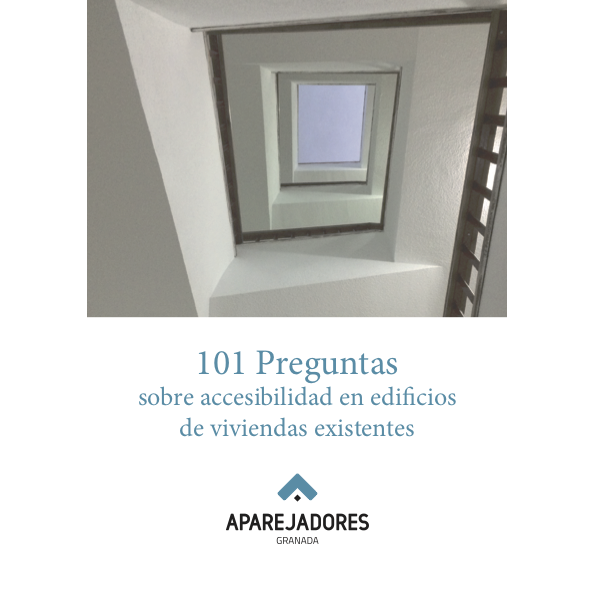 101 preguntas frecuentes sobre accesibilidad en edificios de viviendas existentes. 1ª edición