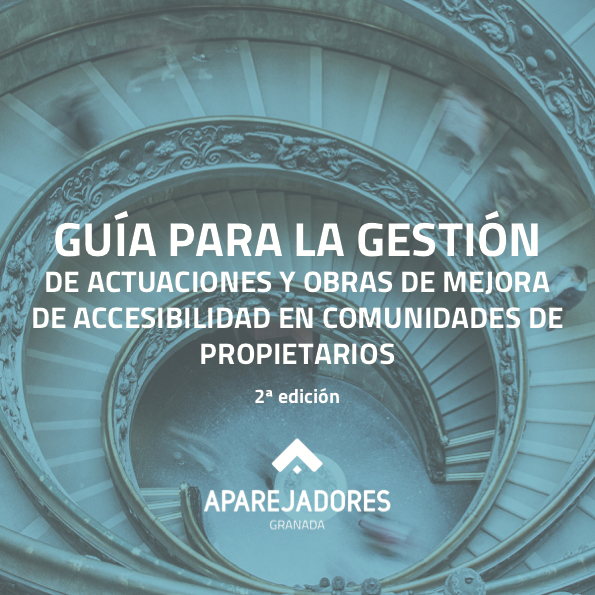 Guía para la Gestión de actuaciones y obras de mejora de accesibilidad en Comunidades de Propietarios. 2ª edición